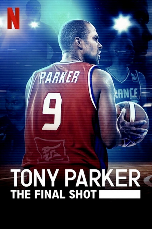 Tony Parker: Son Atış (2021) poster