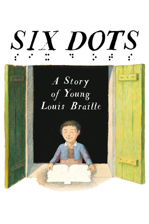 Six Dots: A Story of Young Louis Braille (2017) poster