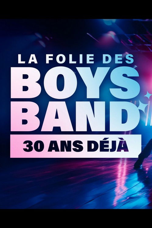 La folie des Boys Band, 30 ans déjà (2025) poster