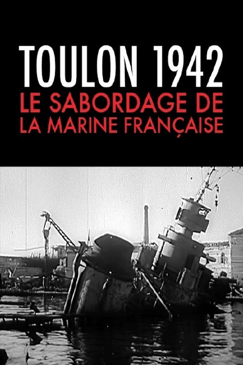 Toulon 1942, le sabordage de la marine française (2015) poster