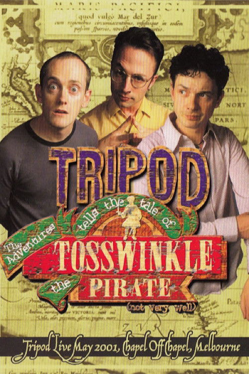 Tripod Tells the Tale of the Adventures of Tosswinkle the Pirate (Not Very Well) (2001) poster