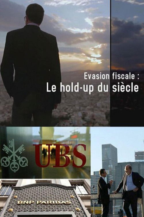 Évasion fiscale - Le hold-up du siècle (2013) poster