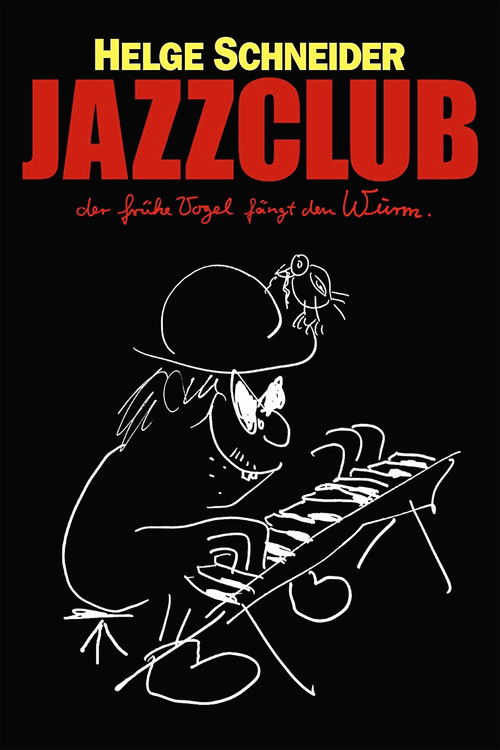 Jazzclub - Der frühe Vogel fängt den Wurm (2004) poster