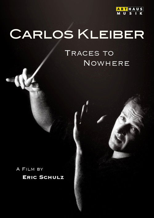 Traces to Nowhere: The Conductor Carlos Kleiber (2010) poster