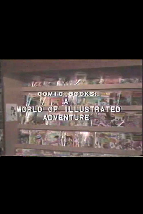 Comic Books: A World of Illustrated Adventure (1984) poster