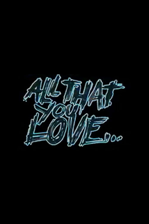 All That You Love (2008) poster
