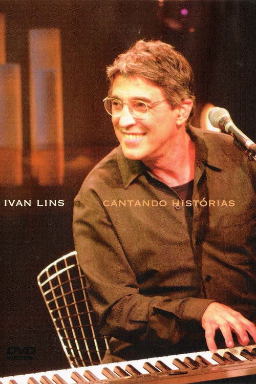 Ivan Lins - Cantando Histórias (2004) poster