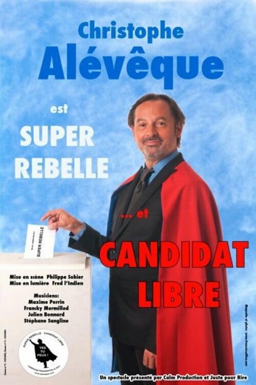 Christophe Alévêque est Super Rebelle... et candidat libre ! (2012) poster