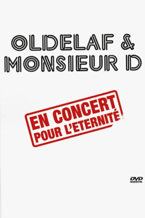 Oldelaf et Monsieur D, en concert pour l'eternité (2009) poster