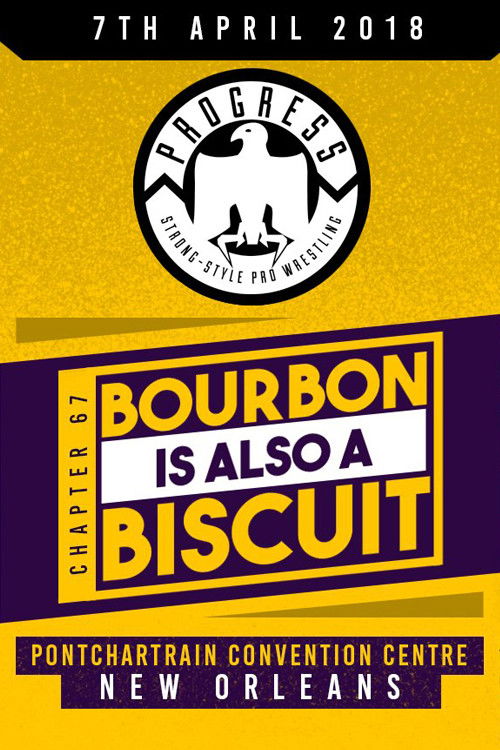 PROGRESS Chapter 67: Bourbon Is Also A Biscuit (2018) poster
