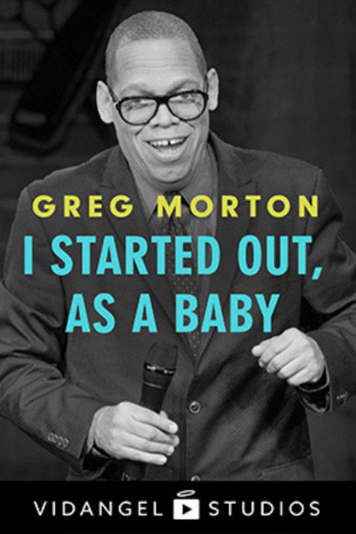 Greg Morton: I Started Out, as a Baby (2018) poster