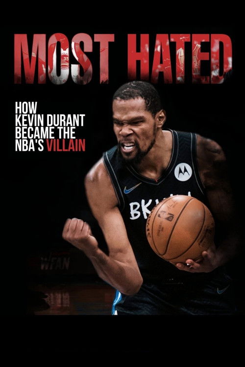 Most Hated: How Kevin Durant Became the NBA’s Villain (2021) poster