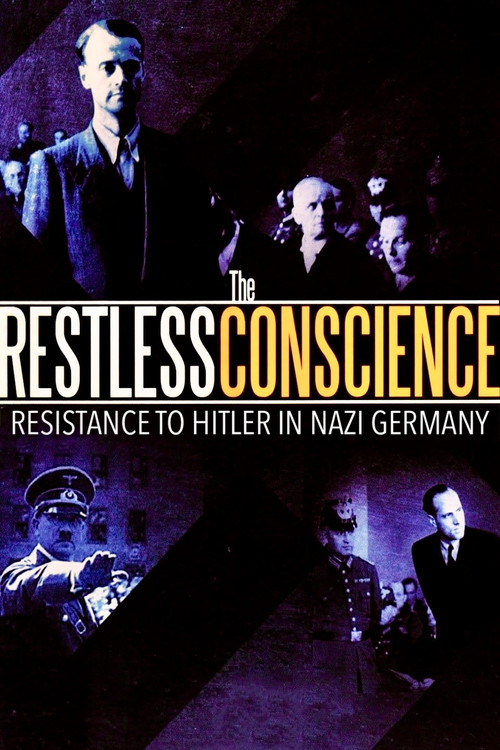 The Restless Conscience: Resistance to Hitler Within Germany 1933-1945 (1991) poster