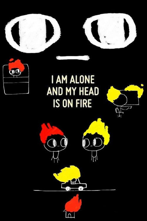 I Am Alone and My Head Is On Fire (2013) poster