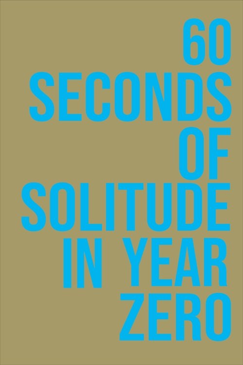 60 Seconds of Solitude in Year Zero (2011) poster
