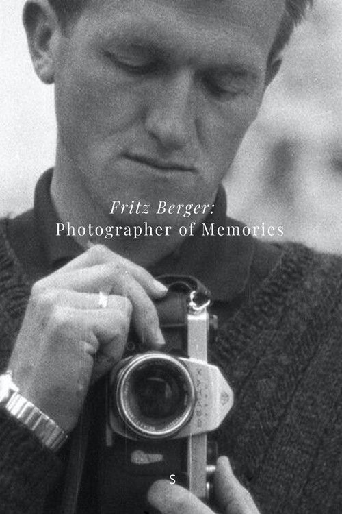 Fritz Berger: The Photographer of Memories (2016) poster