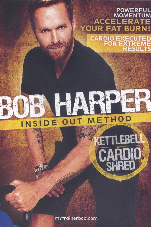 Bob Harper: Inside Out Method - Kettlebell Cardio Shred (2010) poster
