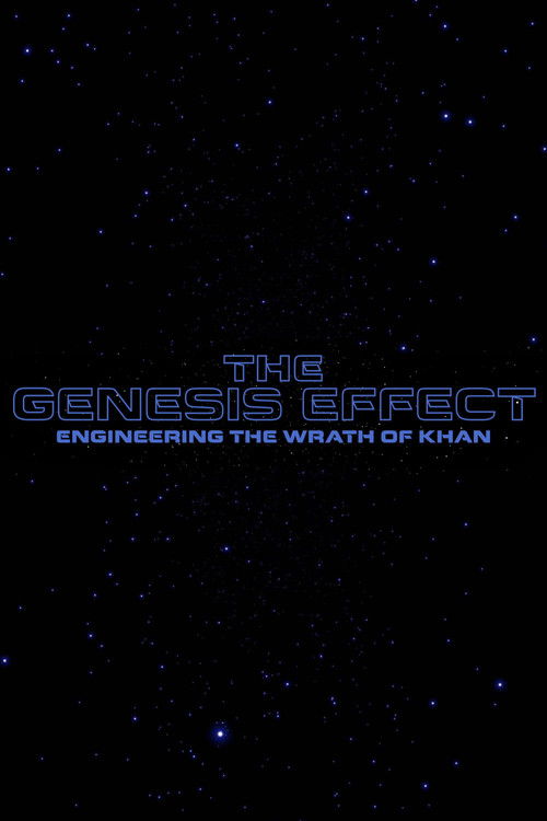 The Genesis Effect : Engineering the Wrath of Khan (2016) poster