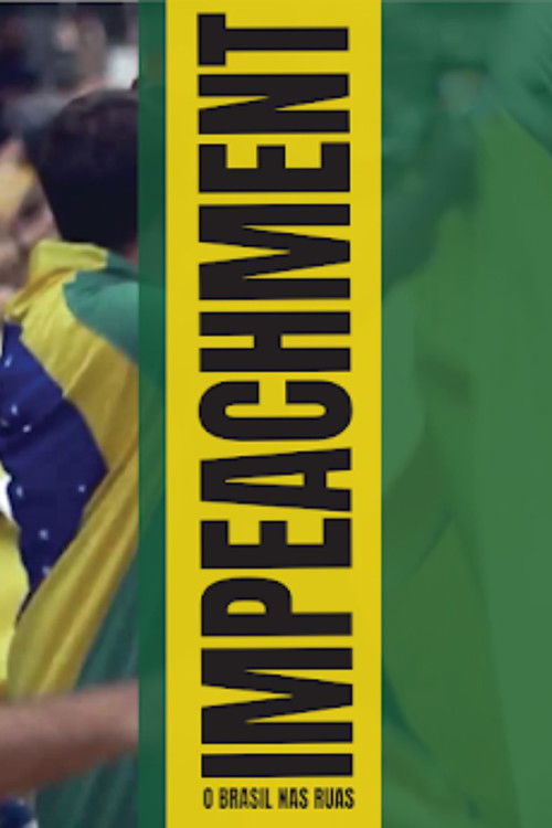 Impeachment: O Brasil nas Ruas (2024) poster