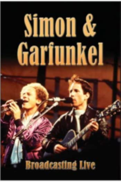 Simon & Garfunkel - Broadcasting Live (2003) poster