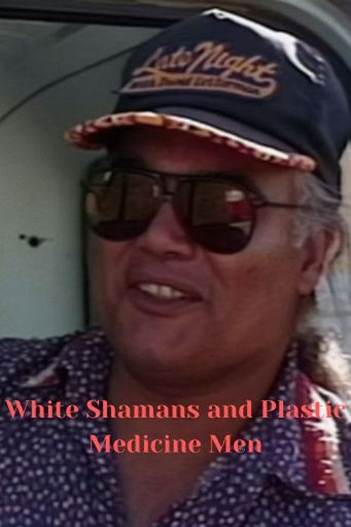 White Shamans and Plastic Medicine Men (1996) poster