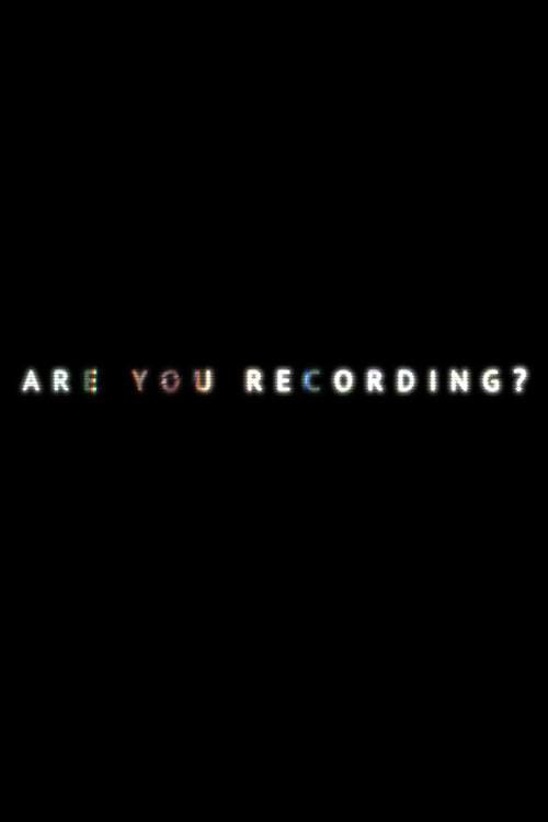 Are You Recording? (2018) poster
