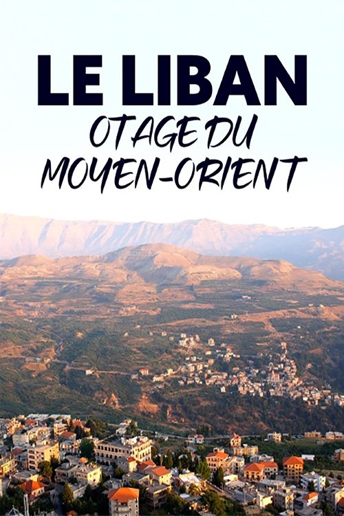 Le Liban, otage du Moyen-Orient (2023) poster