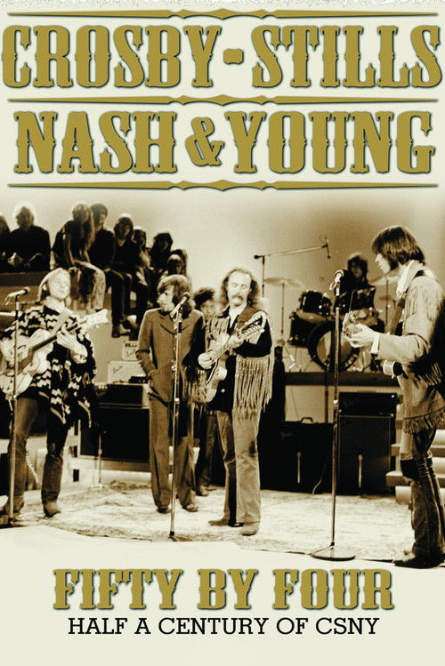 Crosby, Stills, Nash & Young: Fifty by Four - Half a Century of CSNY (2014) poster