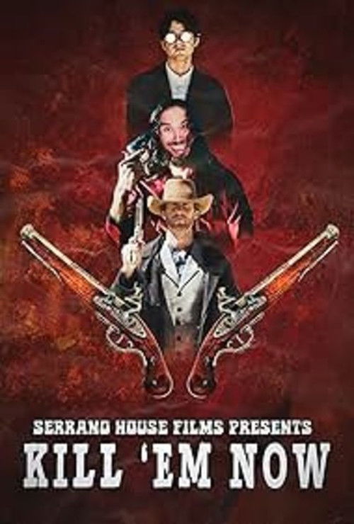 Kill 'em Now (2025) poster