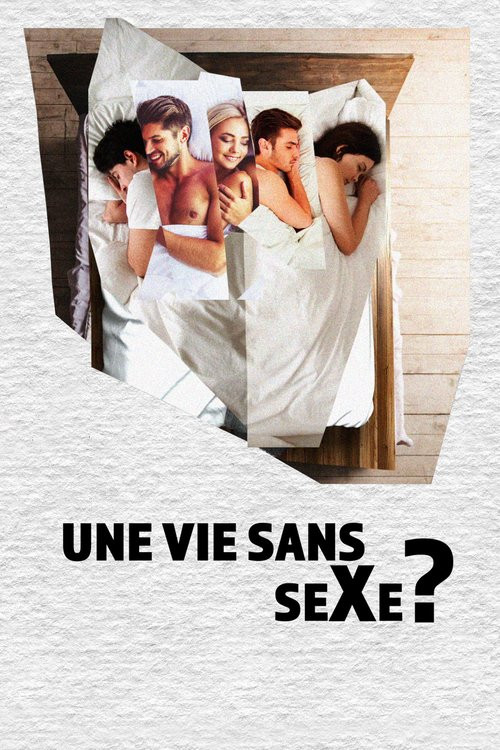 Une vie sans sexe? (2017) poster