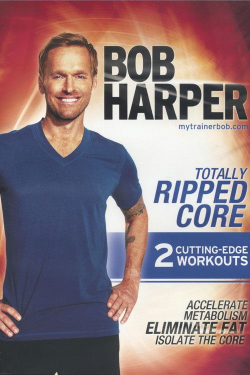Bob Harper: Totally Ripped Core 2 - Ripped Core Quick Bonus (2011) poster