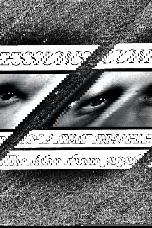 Confessions of a Time Traveler: The Man from 3036 (2020) poster