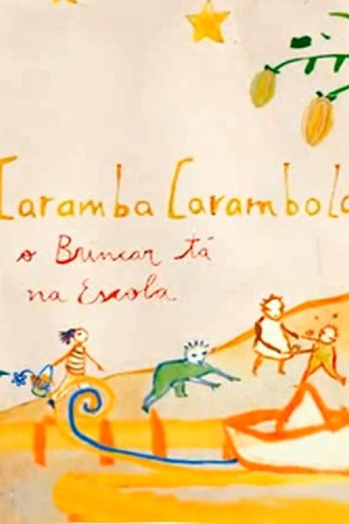 Caramba, carambola: o Brincar tá na Escola! (2013) poster