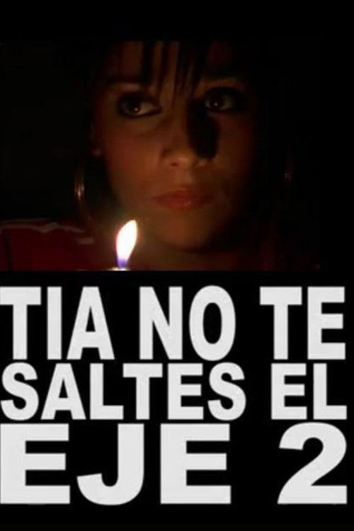 Tía, no te saltes el eje 2 (2007) poster