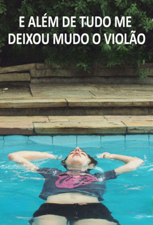 E Além de Tudo me Deixou Mudo o Violão (2013) poster