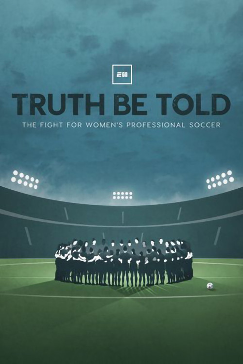 Truth Be Told: The Fight for Women's Professional Soccer (2022) poster