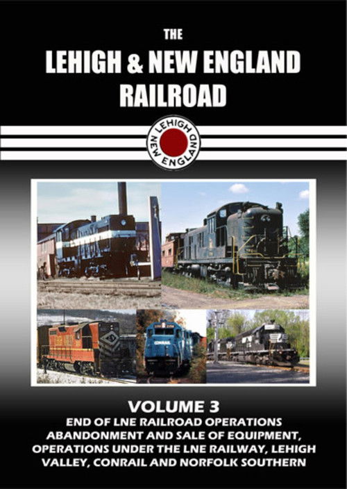 The Lehigh & New England Railroad: Volume 3 (2012) poster
