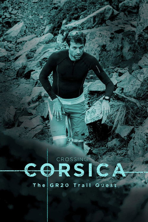 Crossing Corsica : The GR20 Trail Quest (2017) poster