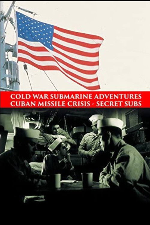 Cold War Submarine Adventures: Cuban Missile Crisis - Secret Subs (2002) poster