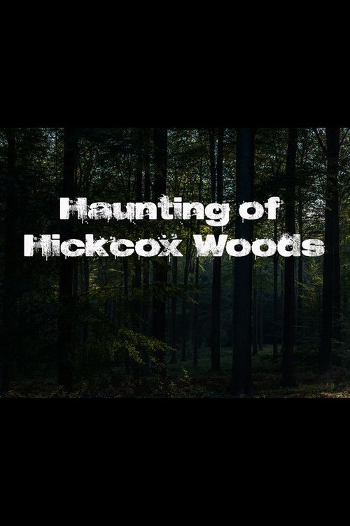 The Haunting of Hickcox Woods (2024) poster