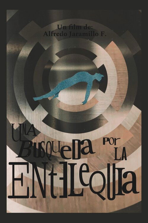 Una búsqueda por la entelequia (2024) poster