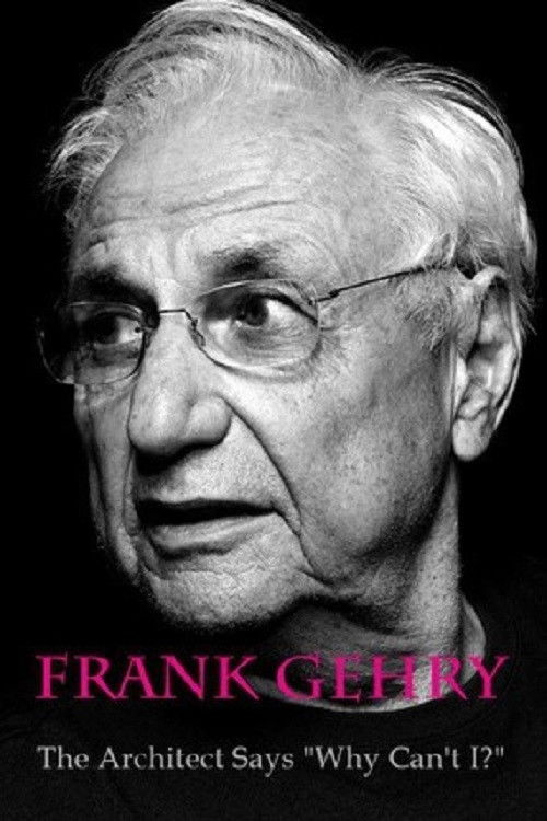 Frank Gehry: The Architect Says "Why Can't I?" (2015) poster