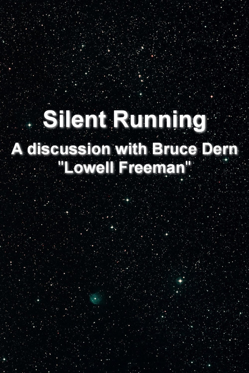 'Silent Running': A Discussion With Bruce Dern 'Lowell Freeman' (2002) poster