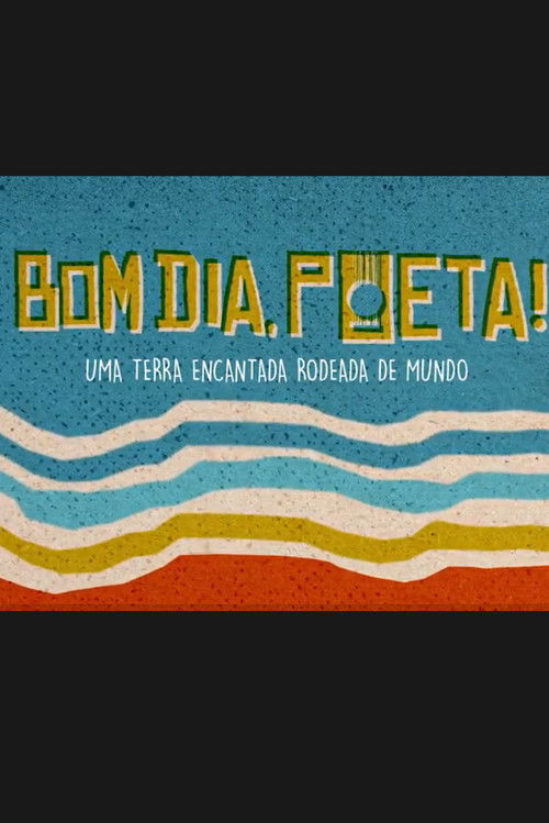 Bom Dia, Poeta! (2016) poster