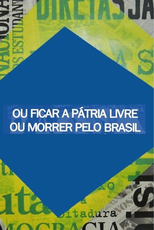 Ou Ficar a Pátria Livre ou Morrer Pelo Brasil (2007) poster