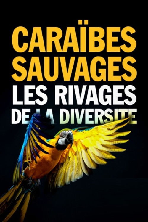 Caraïbes sauvages, les rivages de la diversité (2018) poster