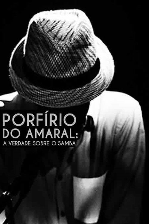 Porfírio do Amaral: A Verdade Sobre o Samba (2020) poster