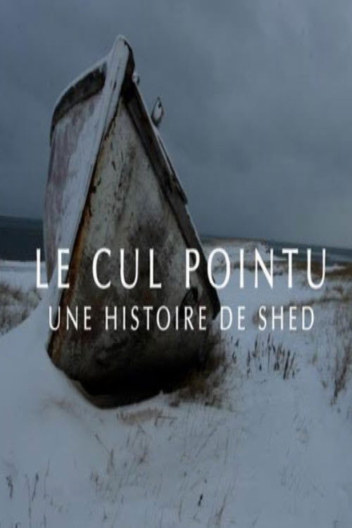 Le Cul Pointu: Une Histoire de Shed (2022) poster