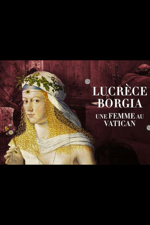 Lucrèce Borgia, une femme au Vatican (2018) poster