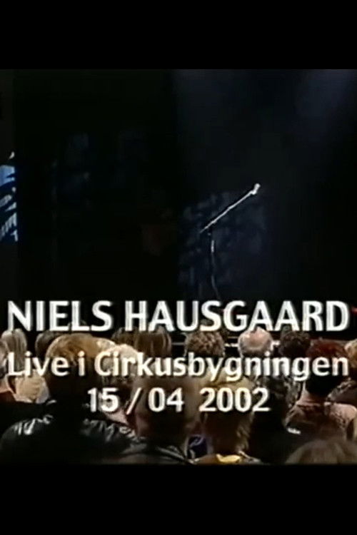 Niels Hausgaard: Live i Cirkusbygningen (2002) poster